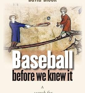 Baseball Before We Knew It by David Block —