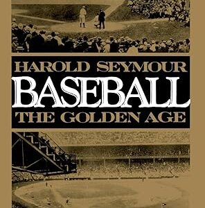 Baseball: The Golden Age 1st Edition