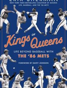 Kings of Queens: Life Beyond Baseball with the '86 Mets By Erik Sherman