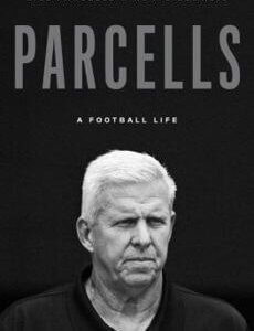 Parcells: A Football Life paperback authorized biography by Bill Parcells and Nunyo Demasio.